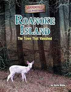 Roanoke Island: The Town That Vanished