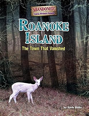 Roanoke Island: The Town That Vanished