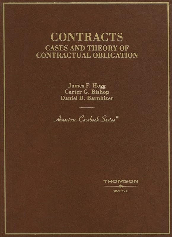 Contracts, Cases and Theory of Contractual Obligation (American Casebook Series) by James Hogg