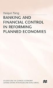 Banking and Financial Control in Reforming Planned Economies (Studies on the Chinese Economy) by Haiqun Yang