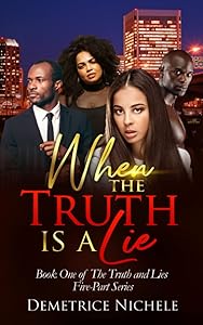 When the Truth is a Lie by Demetrice Nichele