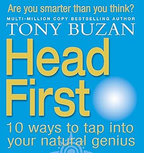 Head First: 10 Ways to Tap into Your Natural Genius by Tony Buzan