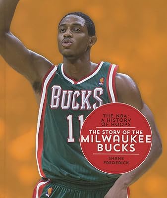 The Story of the Milwaukee Bucks (NBA: A History of Hoops (Hardcover))