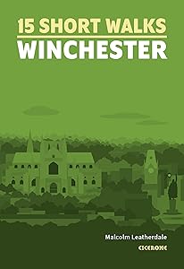 15 Short Walks Winchester by Malcolm Leatherdale