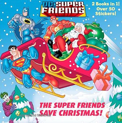 The Super Friends Save Christmas/Race to the North Pole by Billy Wrecks