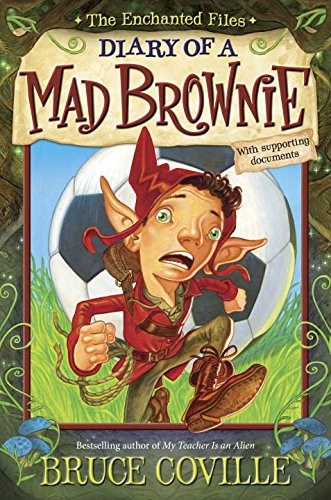 The Enchanted Files: Diary of a Mad Brownie by Bruce Coville