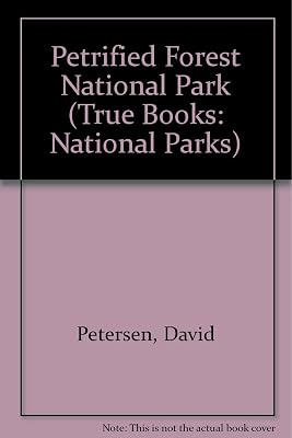 Petrified Forest National Park (True Books: National Parks)
