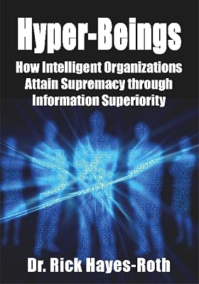 Hyper-Beings: How Intelligent Organizations Attain Supremacy through Information Superiority