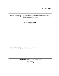 Army Techniques Publication ATP 3-09.12 Field Artillery Counterfire and Weapons Locating Radar Operations October 2021
