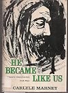 He became like us; the words of identification