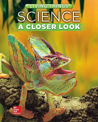 Science, A Closer Look, Grade 4, Living Things: Student Edition (Unit A) (ELEMENTARY SCIENCE CLOSER LOOK) by McGraw Hill