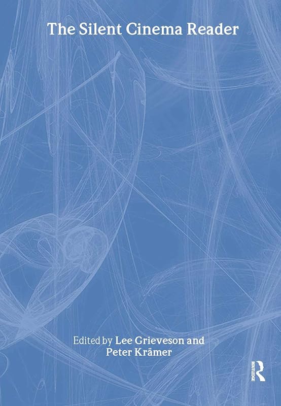 The Silent Cinema Reader by Lee Grieveson