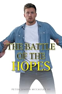 The Battle of the Hopes by Peter Joseph McCauley III