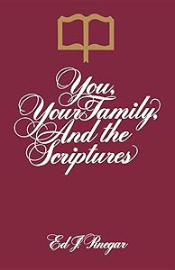 You, Your Family, and the Scriptures by E.J. Pinegar