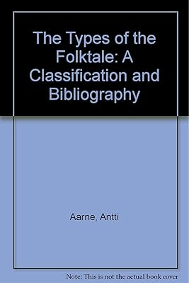 The Types of the Folktale: A Classification and Bibliography