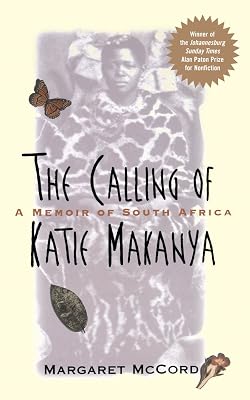 The Calling of Katie Makanya: A Memoir of South Africa