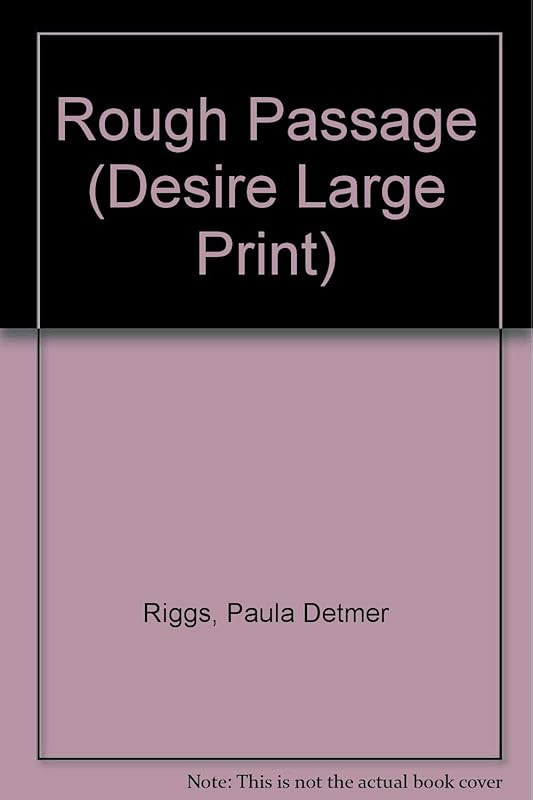 Rough Passage (Silhouette Desire Large Print) by Paula Detmer Riggs