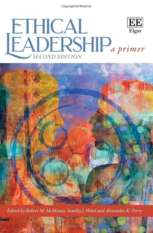 Ethical Leadership: A Primer: Second Edition by Robert M. McManus