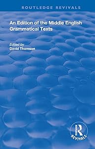 An Edition of the Middle English Grammatical Texts (Routledge Revivals)