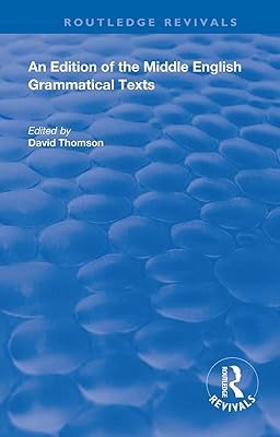 An Edition of the Middle English Grammatical Texts (Routledge Revivals)