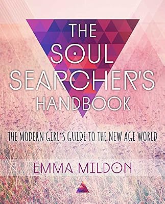 The Soul Searcher's Handbook: A Modern Girl's Guide to the New Age World