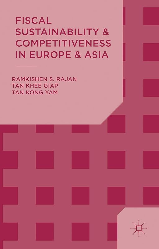 Fiscal Sustainability and Competitiveness in Europe and Asia by R. Rajan