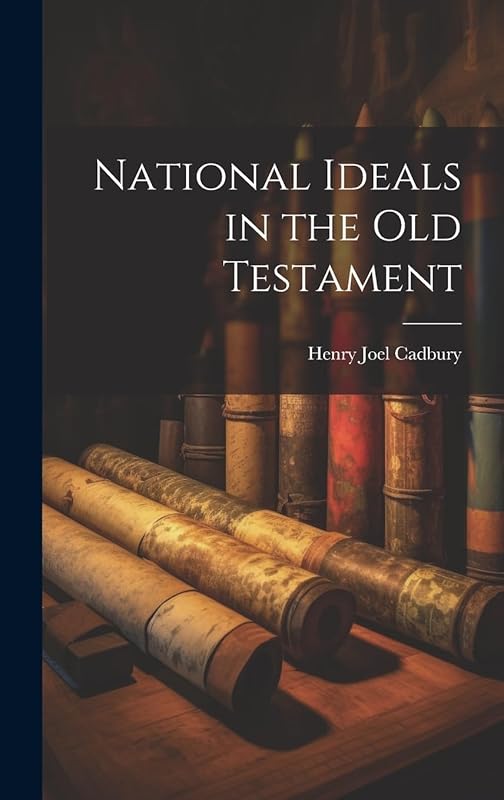 National Ideals in the Old Testament by Henry Joel Cadbury