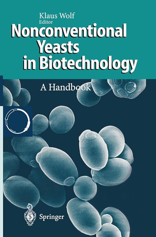 Nonconventional Yeasts in Biotechnology: A Handbook by Klaus Wolf