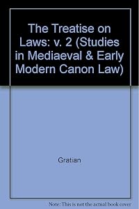 Gratian the Treatise on Laws (Decretum, Dd. 1-20) by Gratian