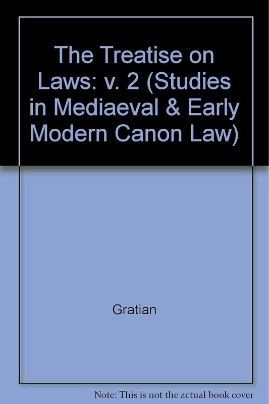Gratian the Treatise on Laws (Decretum, Dd. 1-20) by Gratian