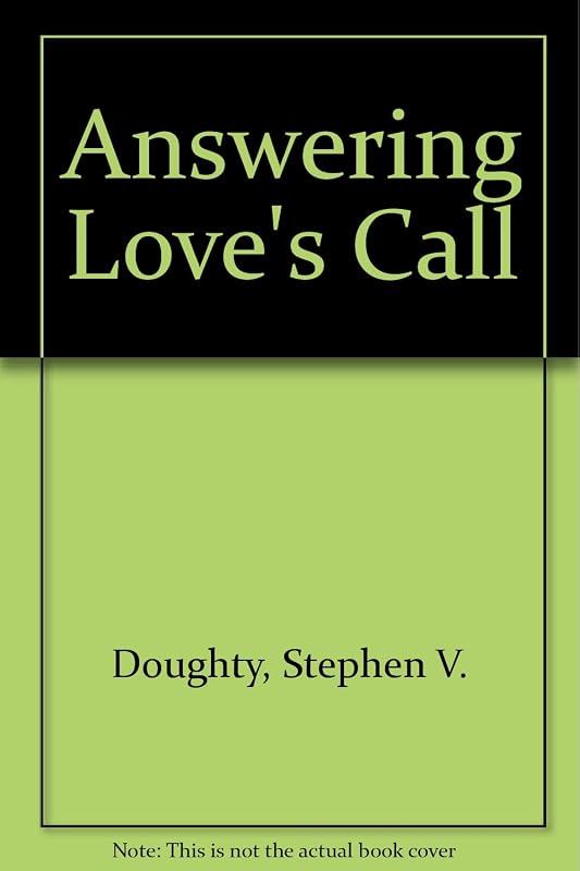 Answering love's call: Christian love and a life of prayer by Stephen V. Doughty