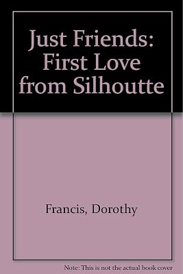 Just Friends: First Love from Silhoutte