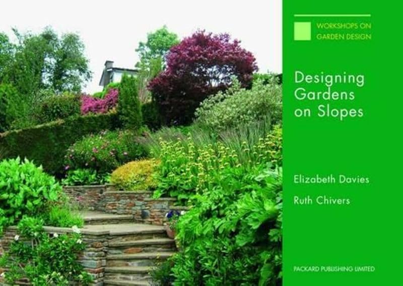 Designing Gardens on Slopes by Elizabeth Davies