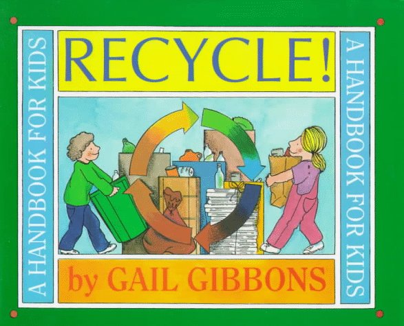 Recycle!: A Handbook for Kids by Gail Gibbons