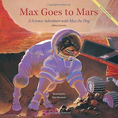 Max Goes to Mars: A Science Adventure with Max the Dog