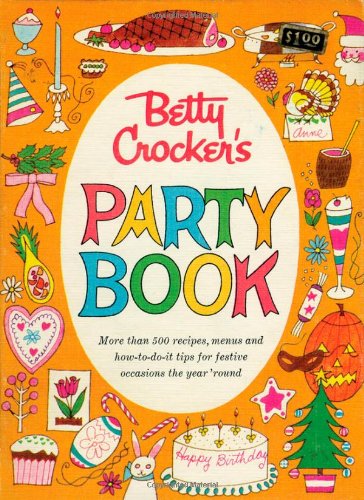 Betty Crocker Party Cookbook, Facsimile Edition by Betty Crocker