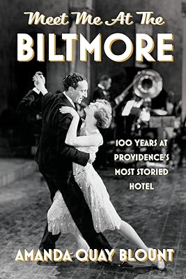 Meet Me at the Biltmore: 100 Years at Providence's Most Storied Hotel