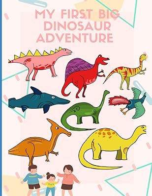 My first Big Dinosaur Adventure