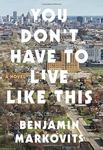You Don't Have to Live Like This: A Novel