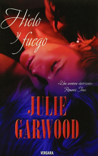 Hielo y fuego by Julie Garwood