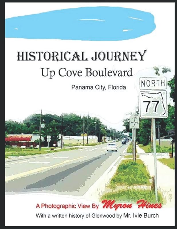 Historic Journey Up Cove Boulevard: Panama City, Florida by Myron Keith Hines