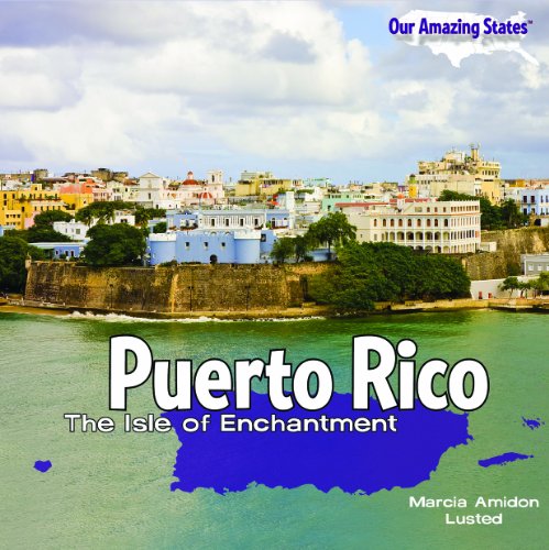 Puerto Rico: The Isle of Enchantment by Marcia Amidon Lusted