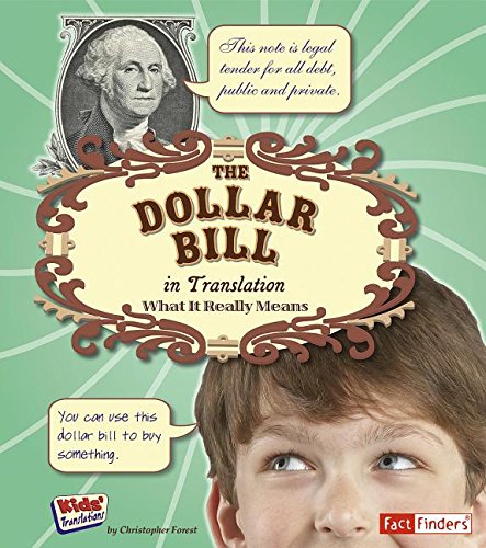 The Dollar Bill in Translation: What It Really Means (Fact Finders : Kids' Translations) by Christopher Forest