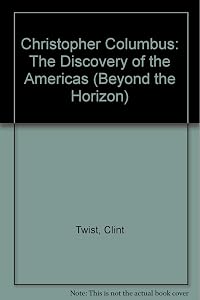 Christopher Columbus: The Discovery of the Americas (Beyond the Horizon)