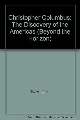 Christopher Columbus: The Discovery of the Americas (Beyond the Horizon)
