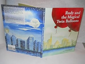 Rudy and the Magical Twin Balloons by Kathy Rozek