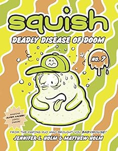 Squish #7: Deadly Disease of Doom by Jennifer L. Holm 
			
			
		
		
		
       	 
       		
       			(Author, Illustrator),