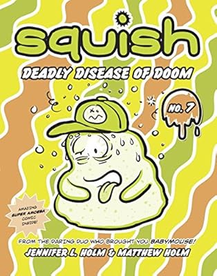 Squish #7: Deadly Disease of Doom