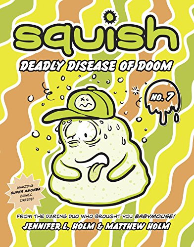 Squish #7: Deadly Disease of Doom by Jennifer L. Holm 
			
			
		
		
		
       	 
       		
       			(Author, Illustrator),