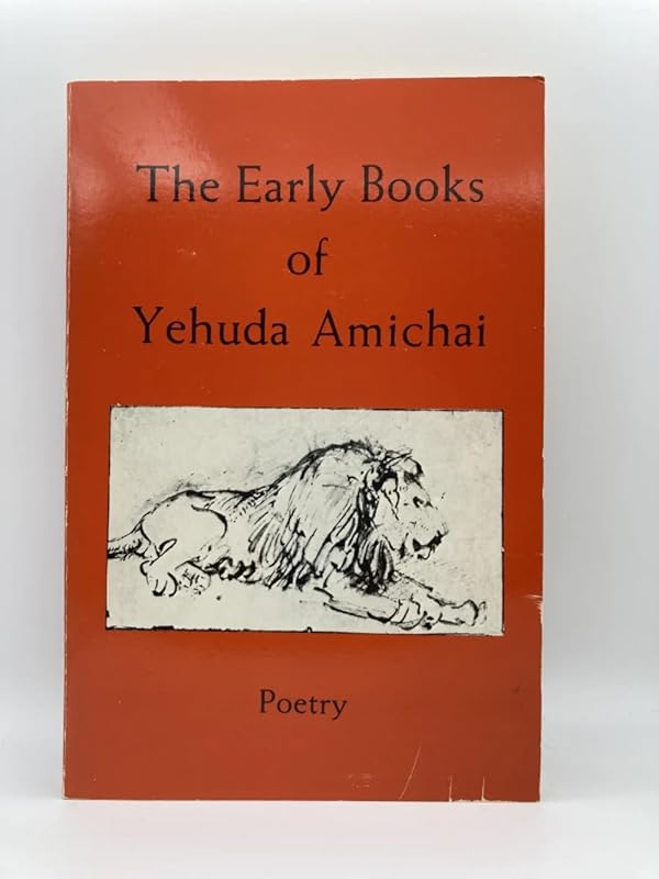 The Early Books of Yehuda Amichai by Yehuda Amichai